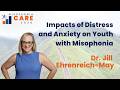 Impacts of Distress and Anxiety on Youth with Misophonia w/ Dr. Jill Ehrenreich-May - CARE Day 2026