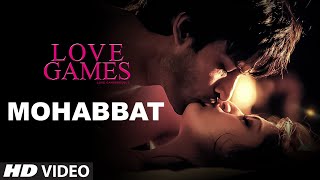 MOHABBAT Video Song | LOVE GAMES | Gaurav Arora, Tara Alisha Berry, Patralekha | T-SERIES
