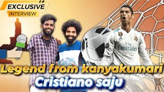 கன்னியாகுமரி ன் சஜுவுடன் ஒரு உரையாடல் ⚽👑🤩🌟 |Cristianosaju|vegalankal