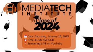 🎓 Mediatech Institute Graduation Ceremony | Last Class of 2024 | LIVE Jan 18, 2025 @ 11 AM! 📺