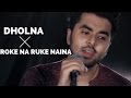 Roke Na Ruke Naina| Arijit Singh|Badrinath Ki Dulhania |Dholna(Tere bin nai lagda) Mashup Cover