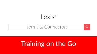 Terms & Connectors on Lexis®