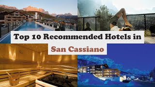Top 10 Recommended Hotels In San Cassiano | Best Hotels In San Cassiano