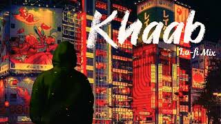 Khaab (Lo-fi Mix) - Akhil | Lo-fi 2307 | Romantic Lofi | Punjabi Lofi | Textaudio Lyrics