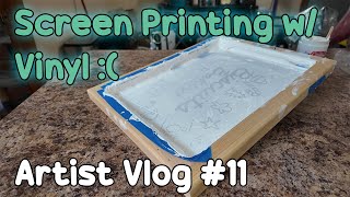 😭 My Experience Screen Printing with Vinyl | Artist Vlog #11