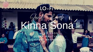 Kinna Sona (Lo-Fi) -Meet Bros, Jubin N, Dhvani B | Siddharth , Tara |Slowed+Reverb| Authentic Tune