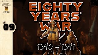 Eighty Years' War (1590 - 1591) Ep. 9 - Forward, March!