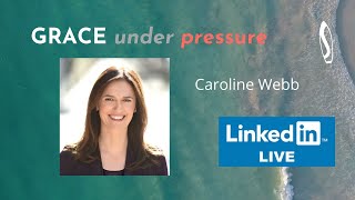 GRACE under pressure: John Baldoni with Caroline Webb