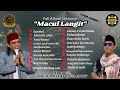 Album Terbaru Gus Yusuf Macul Langit & Gus Hafidh//Di Iringi Hadroh Pusat Macul Langit//1 Jam Full