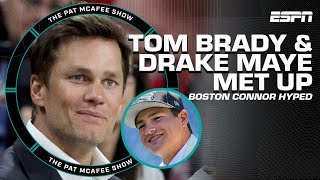 TOM BRADY & DRAKE MAYE MET UP 🔥 Boston Connor HYPED on Maye in New England | The