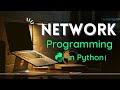 Learn Network Programming  in Python ( concepts + 2 Projects )