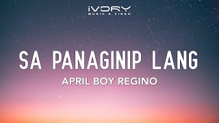April Boy Regino - Sa Panaginip Lang (Official Lyric Video)