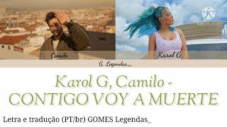 Karol G, Camilo - Contigo Voy a Muerte | (Letra e tradução) | (Color Coded Lyrics)