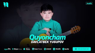 Davlatbek Yusupov - Quyoncham (audio 2024)