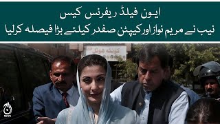 Avenfield Reference Case | NAB took a big decision for Maryam Nawaz and Captain Safdar | Aaj News