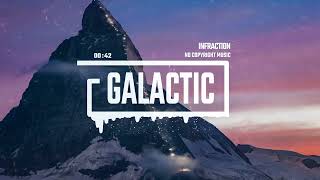 Trailer Action Cinematic by Infraction [No Copyright Music] / Galactic