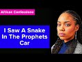I Saw A Snake In The Prophets Car African Confessions