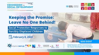 Keeping the Promise: Leave No One Behind!Social Protection Responses to Forcibly Displaced Children