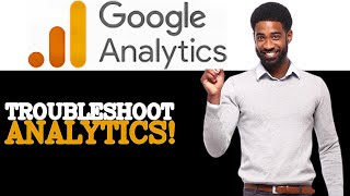 How To Troubleshoot Google Analytics 4 Setup (2025)