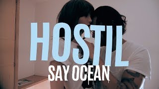 Say Ocean - Hostil (Video Oficial)