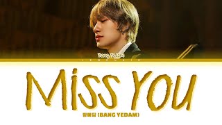 BANG YEDAM Miss You Lyrics (Color Coded Lyrics)