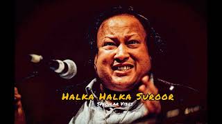 Halka Halka Suroor| Nusrat Fateh Ali| Bass Boosted Remix