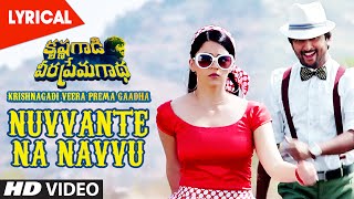 Nuvvante Na Navvu lyrical Video Song || Krishnagadi Veera Prema Gaadha Songs || Nani, Mehr Pirzada