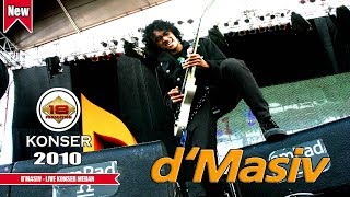 D'MASIV | SELALU TAMPIL MEMUKAU.. (LIVE KONSER MEDAN 2010)