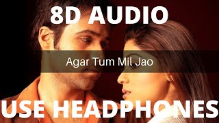 Agar Tum Mil Jaon-8D Audio|Shreya Ghoshal|Zehar