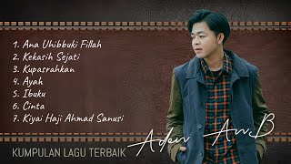 LAGU RELIGI ISLAMI HITS TERPOPULER ADEN ANB - ANA UHIBBUKI FILLAH, KEKASIH SEJATI, KUPASRAHKAN, DLL