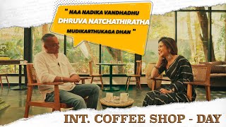 INT. COFFEE SHOP - DAY | Gautham Vasudev Menon, DD | Dhruva Natchathiram - In cinemas from Nov 24th