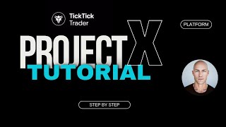 Trading on ProjectX Platform - TUTORIAL - Step by Step Guide