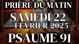 Prière du Jeudi 20 Février | Psaume 91 du matin prière catholique