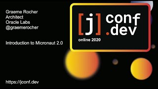 jconf.dev 2020 - Introduction to Micronaut 2.0