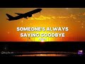 Allona - Someone’s Always Saying Goodbye ( Lyrics Video )