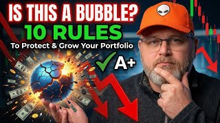 Is This a Stock Market Bubble? 10 Rules to Protect and Grow Your Portfolio