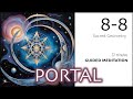 8/8, 88 Portal Guided Meditation - Downloaded Codes and Messages from the Earth and Universe