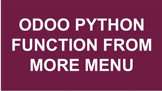 Odoo - Running python function from more menu