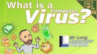 Mr Long Computer Terms | What is a Virus?