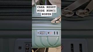 CARA RESET KODE KUNCI KOPER #shorts