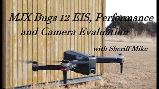 MJX Bugs B12 Flight Performance and Camera Review, with Sheriff Mike