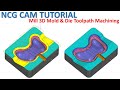 NCG CAM Tutorial #77 | Mill 3D Mold & Die Toolpath Machining - Part 1