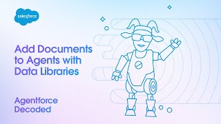 Agentforce Decoded | Add Documents to Agents with Data Libraries