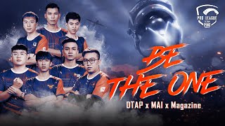 BE THE ONE - DTAP x MAI x MAGAZINE [OFFICIAL MV] | PUBG MOBILE PRO LEAGUE VIETNAM S1 2020