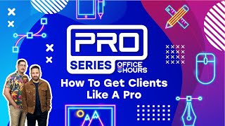Office Hours: How To Get Clients Like A Pro