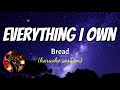 EVERYTHING I OWN - BREAD (karaoke version)