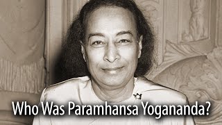 Who Was Paramhansa Yogananda? (Shared by a Direct Disciple)