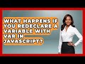 What Happens If You Redeclare a Variable With Var in JavaScript? | JavaScript Toolkit News