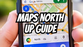 How To Keeping Maps North Up on Google Maps: A How-To Guide