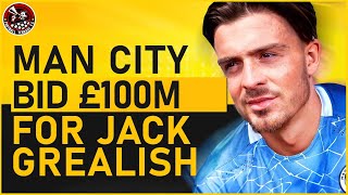 GREALISH TO CITY CLOSE! Manchester City bid £100m for Jack Grealish | Man City News